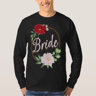 Bachelorette Party Wedding Bridal Shower Floral Br T-Shirt