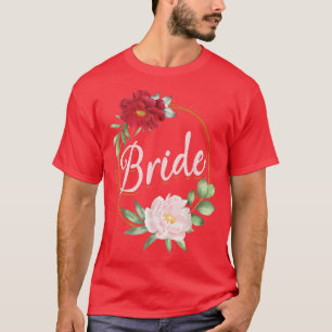 Bachelorette Party Wedding Bridal Shower Floral Br T-Shirt