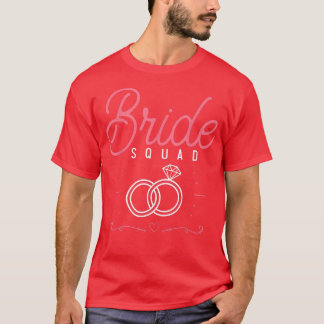 Bachelorette Party Wedding Bride Squad Marriage Br T-Shirt
