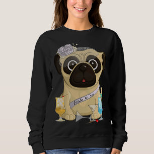 Bachelorette Pug Classic T-Shirt 38 Sweatshirt
