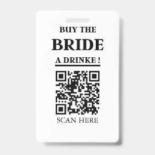 Bachelorette QR code Buy The Bride A Drink ID Badge