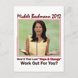 Bachmann 2012 - howd that hope and change work out postcard