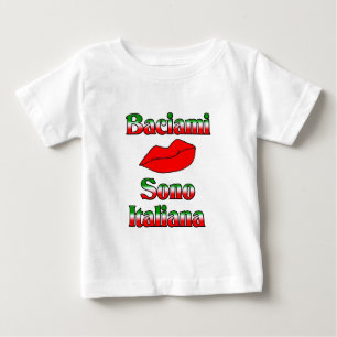 Baciami Sono Italiana (Kiss Me I'm Italian) Baby T-Shirt