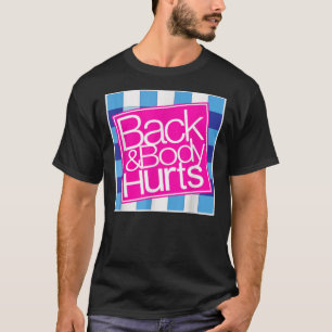 Back and Body Hurts Cute Funny Essential T-Shirt