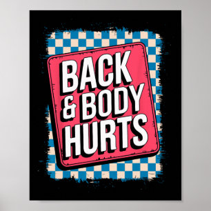Back And Body Hurts Funny Bodybuilder Joke Gym Wei Poster