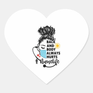 Back And Body Hurts Nurse Life Heart Sticker