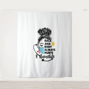 Back And Body Hurts Nurse Life Tapestry