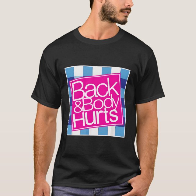 Back And Body Hurts Shirt Funny Quote Yoga Gym Wor (Front)