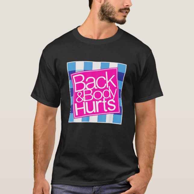 Back and Body Hurts Shirt Funny Quote Yoga Gym Wor (Front)