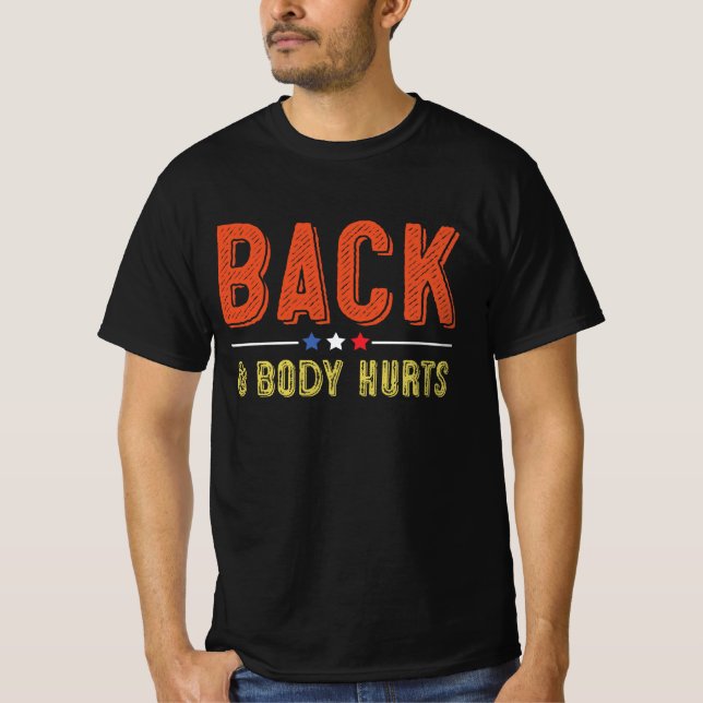 Back And Body Hurts T-Shirt (Front)