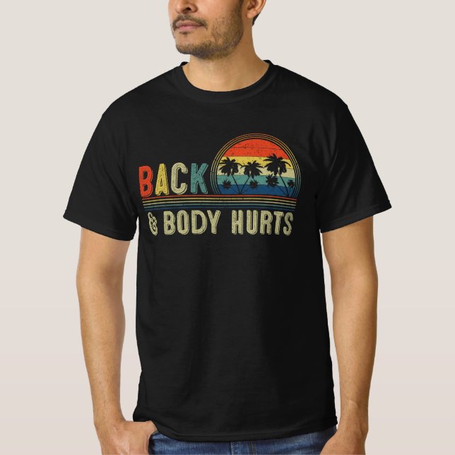 Back And Body Hurts T-Shirt (Front)