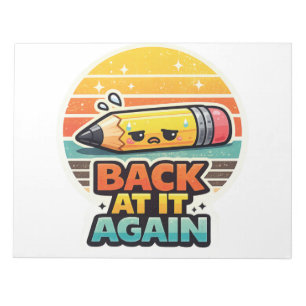 Back At It Again Funny Pencil School Design Notepad