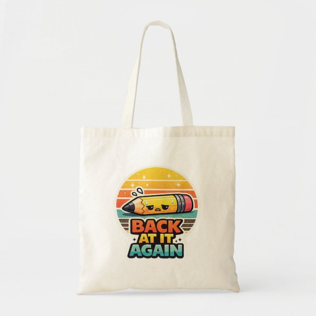 Back At It Again Funny Pencil School Design Tote Bag (Front)