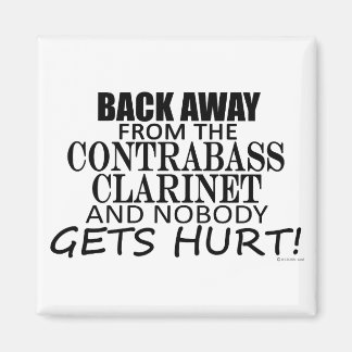 Back Away From The Contrabass Clarinet Magnet