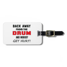 Back away from the Drum and nobody get hurt!