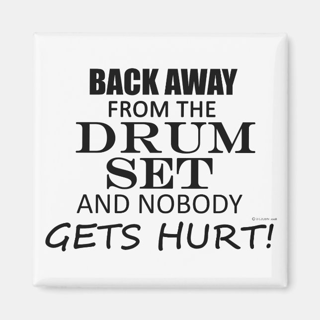 Back Away From The Drum Set Magnet (Front)