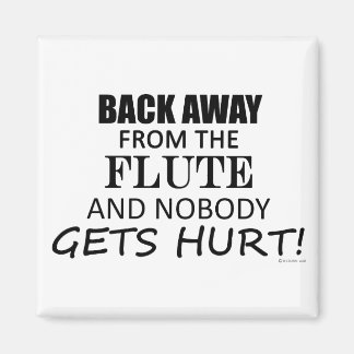 Back Away From The Flute Magnet