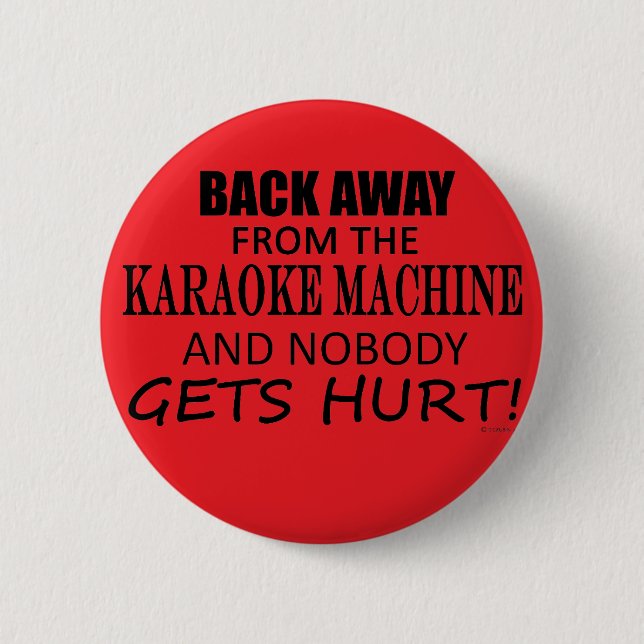 Back Away From The Karaoke Machine 6 Cm Round Badge (Front)