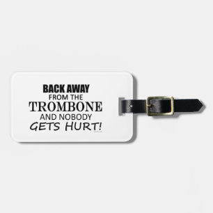 Back Away From The Trombone Luggage Tag