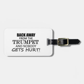 Back Away From The Trumpet Luggage Tag