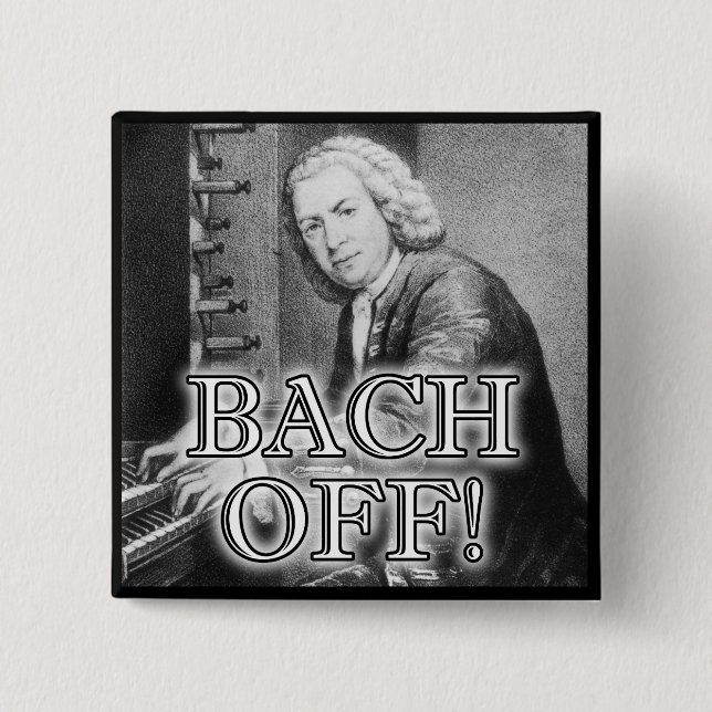 Back Bach Off Funny Button Badge Pin (Front)