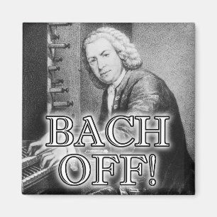 Back Bach Off Funny Fridge Magnet Classical Music