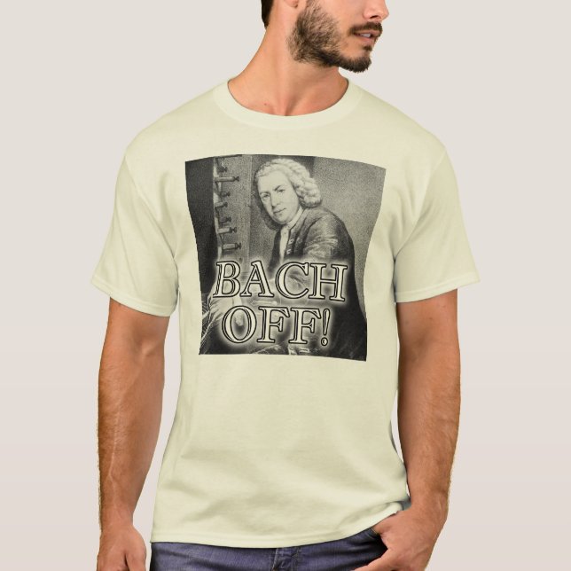 Back Bach Off Funny T-Shirt (Front)