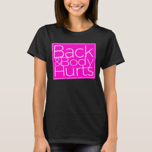 Back & Body Hurts Black Womens Yoga Work Out T-Shirt