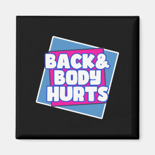 Back Body Hurts Magnet
