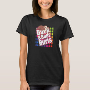 Back & Body Hurts TieDye Plaid Quote Yoga Gym Wor T-Shirt