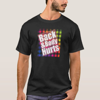 Back & Body Hurts TieDye Plaid Quote Yoga Gym Wor T-Shirt