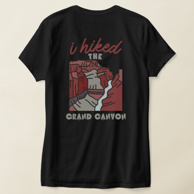 back & front i hiked the grand canyon funny hiking T-Shirt (Laydown Back)