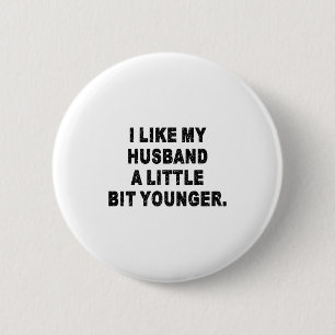 Back I Like My Husband A Little Bit Younger Couple 6 Cm Round Badge