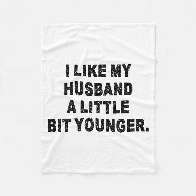 Back I Like My Husband A Little Bit Younger Couple Fleece Blanket (Front)