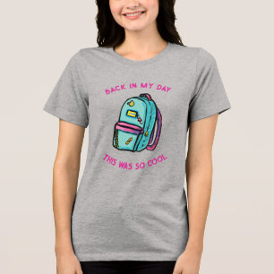 Back In My Day Backpack Tri-Blend Shirt