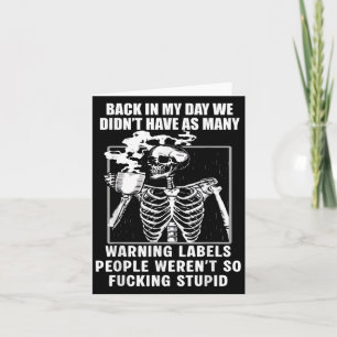 Back In My Day We Didnt Have As Many Warning Label Card