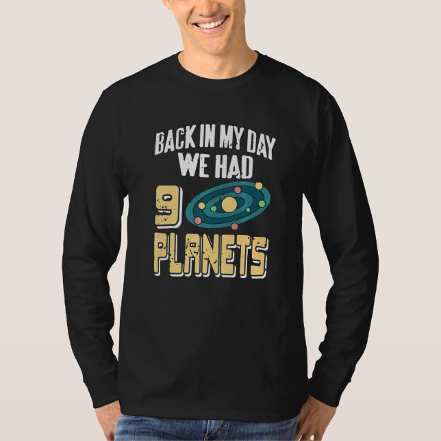 Back In My Day We Had 9 Planet  Retro Astronomy Pr T-Shirt (Front)