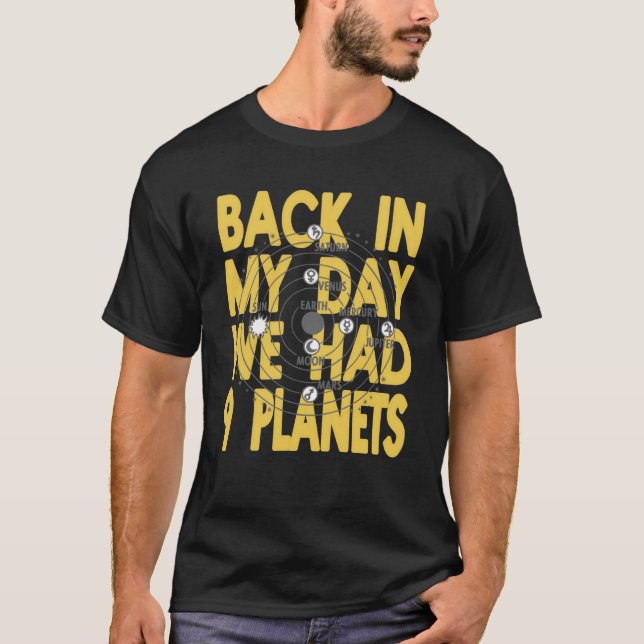 Back In My Day We Had 9 Planets Pluto Present T-Shirt (Front)