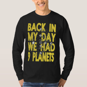 Back In My Day We Had 9 Planets Pluto Present T-Shirt