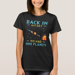 Back In My Day We Had 9 Planets Solar System Astro T-Shirt