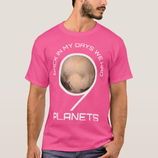 Back In My Day We Had 9 Planets Tshirt - Astronomy