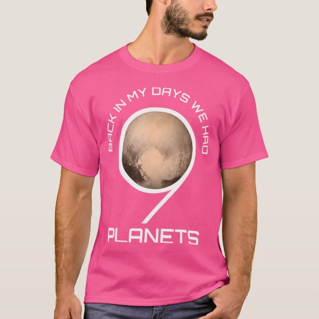 Back In My Day We Had 9 Planets Tshirt - Astronomy (Front)