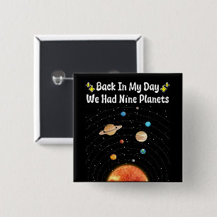 Back In My Day We Had Nine Planets Pluto Astronomy 15 Cm Square Badge
