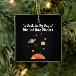 Back In My Day We Had Nine Planets Pluto Astronomy Ceramic Ornament