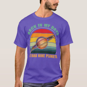 Back In My Days We Had Nine Planets Solar Space Sc T-Shirt