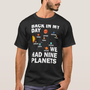 Back In Those Day We Had Nine Planets - Pluto Plan T-Shirt