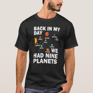 Back In Those Day We Had Nine Planets - Pluto Plan T-Shirt