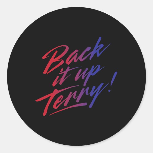 Back It Up Terry! 4th Of July  Classic Round Sticker (Front)