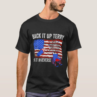 Back It Up Terry But It In Reverse T-Shirt
