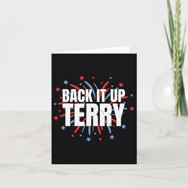 Back It Up Terry - Funny 4th Of July Fireworks  Card (Front)